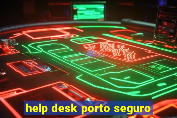 help desk porto seguro